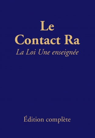 Le contact Ra: La Loi Une enseignée (Edition complète) - exemplaire réduit